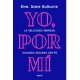 thumbnail image 1 of Libro Yo, Por Mi Tapa Blanda, Autor Dra. Sara Kuburic, Editorial Urano, 1 of 2