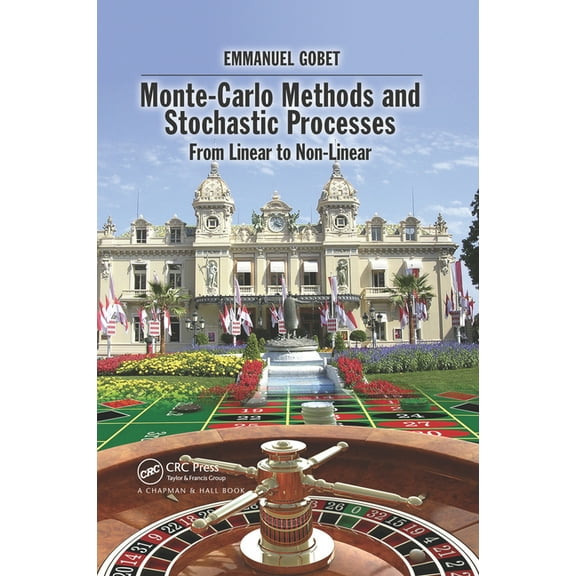 Monte-Carlo Methods and Stochastic Processes: From Linear to Non-Linear, (Paperback)