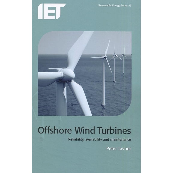 Energy Engineering: Offshore Wind Turbines: Reliability, Availability and Maintenance (Hardcover)