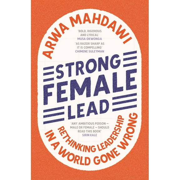 Strong Female Lead: Rethinking Leadership in a World Gone Wrong, (Paperback)