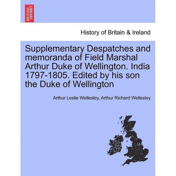 Supplementary Despatches, Correspondenc and Memoranda of Field Marshal: Arthur Duke of Wellington, K.G., Volume 5 (Paperback)
