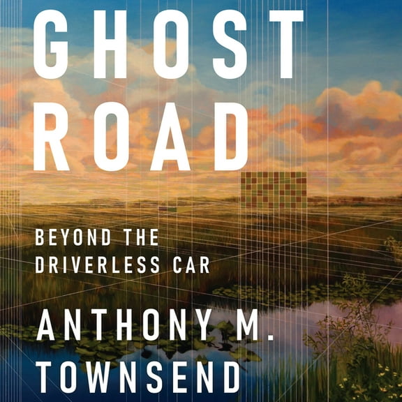 Ghost Road: Beyond the Driverless Car (Audiobook)