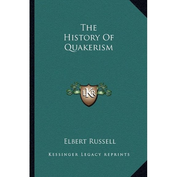 The History of Quakerism Paperback 1163157414 9781163157411 Elbert Russell