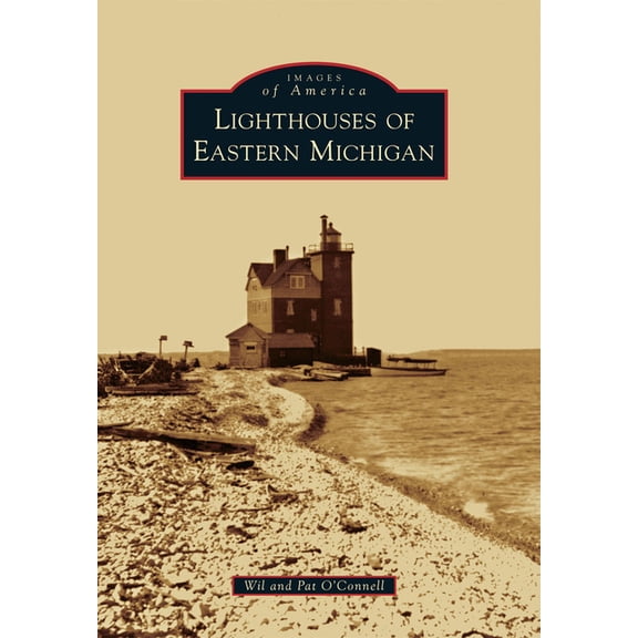 Images of America: Lighthouses of Eastern Michigan (Paperback)