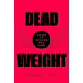 thumbnail image 2 of Dead Weight: Essays on Hunger and Harm, 2 of 2