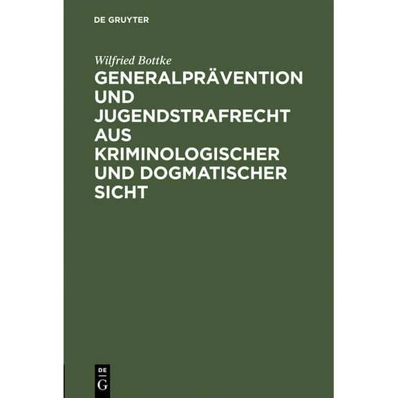 Generalprävention Und Jugendstrafrecht Aus Kriminologischer Und Dogmatischer Sicht, (Hardcover)