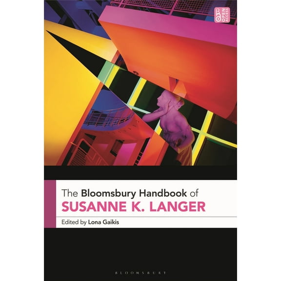 Bloomsbury Handbooks: The Bloomsbury Handbook of Susanne K. Langer (Paperback)