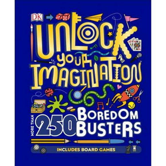Pre-Owned Unlock Your Imagination: More Than 250 Boredom Busters (Hardcover 9781465473851) by DK
