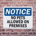 thumbnail image 4 of (2 Pack) No Pets Allowed On Premises OSHA Notice Sign 18 Inch X 12 Inch Indoor / Outdoor Rust-Free Aluminum Metal Signs for Workplace, Workshop, and Construction Site, Made in the USA, 4 of 8