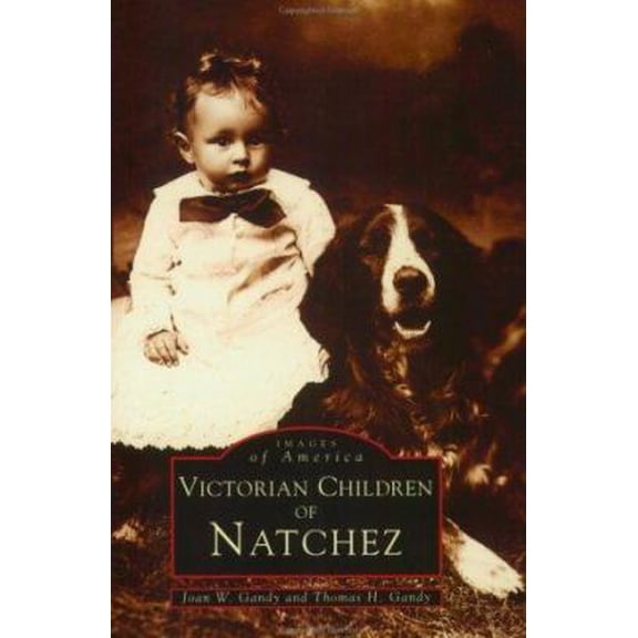 Pre-Owned Victorian Children In Natchez, MS (Paperback) 0752413821 9780752413822