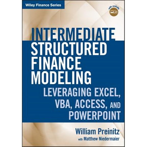 Pre-Owned Wiley Finance Intermediate Structured Finance Modeling, with Website: Leveraging Excel, Vba, Access, and PowerPoint, Book 573, (Hardcover)