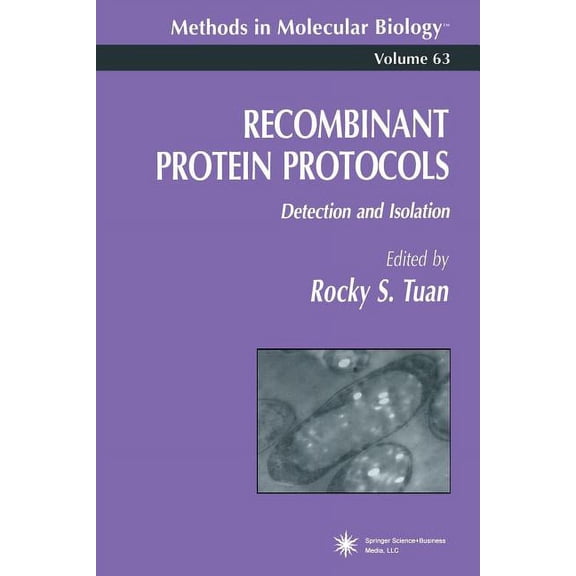Methods in Molecular Biology Recombinant Protein Protocols: Detection and Isolation, Book 63, (Paperback)
