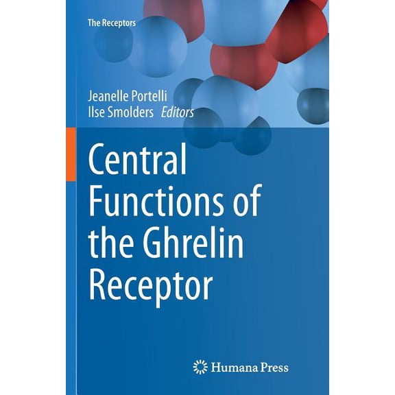Receptors Central Functions of the Ghrelin Receptor, Book 25, (Paperback)
