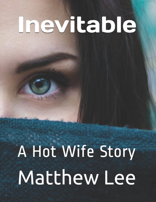 Inevitable A Hot Wife Story (Paperback)