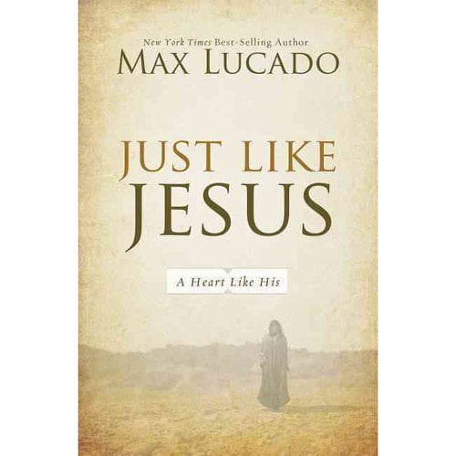Just Like Jesus: A Heart Like His