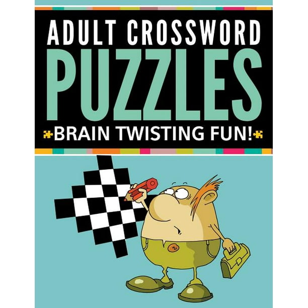 Adult Crossword Puzzles Brain Twisting Fun! (Paperback)