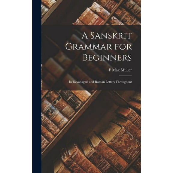 A Sanskrit Grammar for Beginners (Hardcover)
