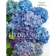 NAOMI SLADE; GEORGIANNA LANE Hydrangeas : Beautiful Varieties for Home and Garden (Hardcover)