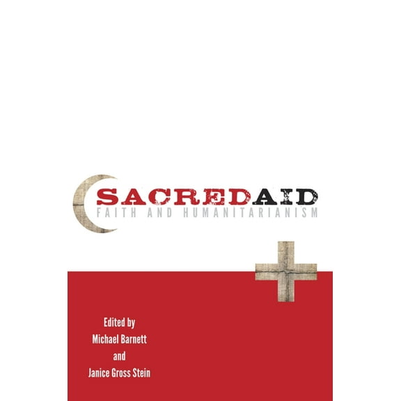 Sacred Aid: Faith and Humanitarianism, (Paperback)