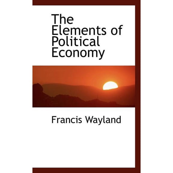 The Elements of Political Economy (Paperback)