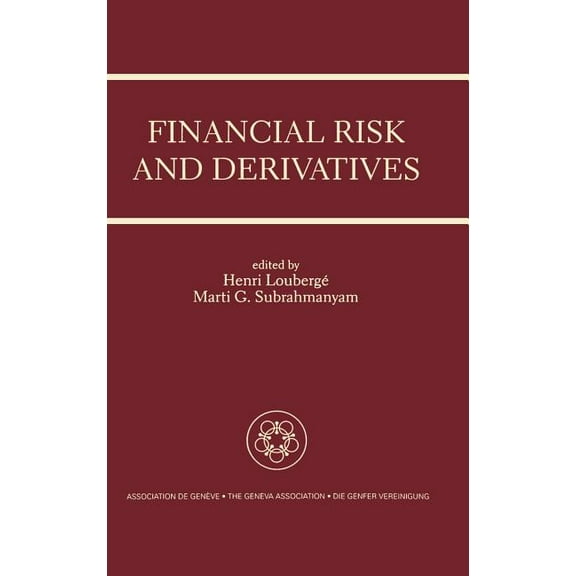 Financial Risk and Derivatives: A Special Issue of the Geneva Papers on Risk and Insurance Theory, (Hardcover)
