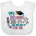 thumbnail image 3 of Inktastic My Mommy Did It and She Did It for Me with Graduation Cap Girls Baby Bib, 3 of 4