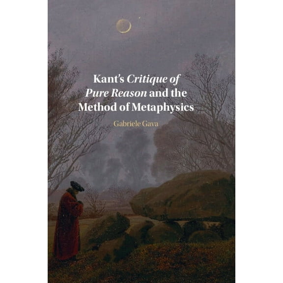 Kant's Critique of Pure Reason and the Method of Metaphysics, (Paperback)