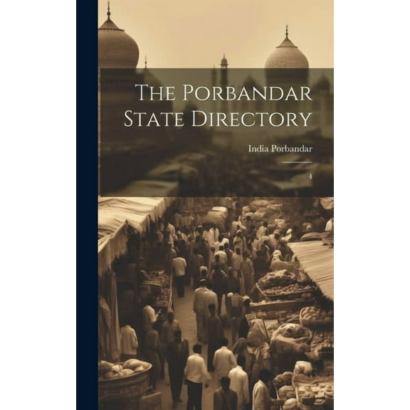 The Porbandar State Directory : 4 (Hardcover)