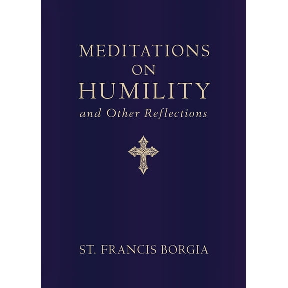 Meditations on Humility: And Other Reflections, (Hardcover)