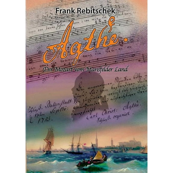 Agthe: Der Mozart vom Mansfelder Land, (Paperback)
