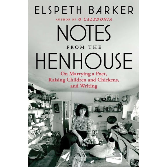 Pre-Owned Notes from the Henhouse: On Marrying a Poet, Raising Children and Chickens, and Writing (Paperback) 166802215X 9781668022153