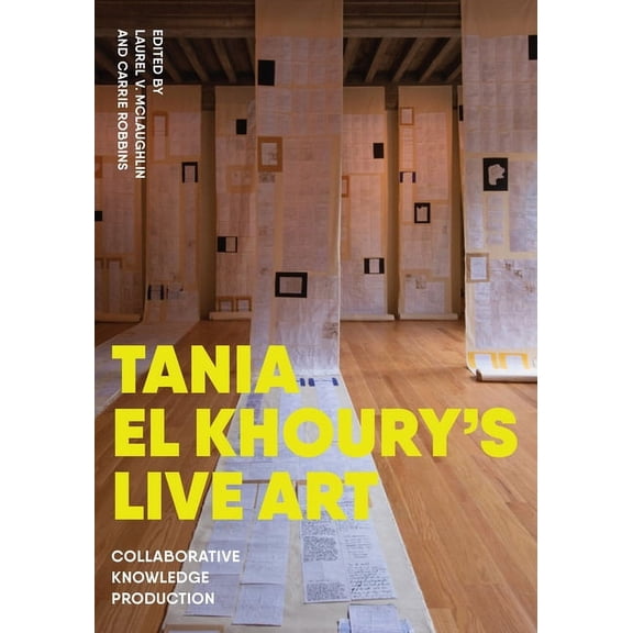 Tania El Khoury's Live Art : Collaborative Knowledge Production (Paperback)