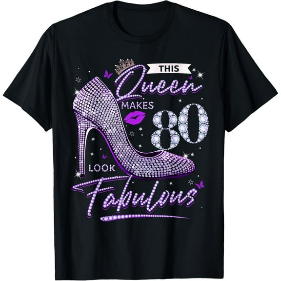 This Queen Makes 80 Looks Fabulous Shirt 80th Birthday Women T-Shirt