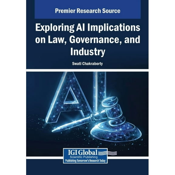 Exploring AI Implications on Law, Governance, and Industry, (Paperback)