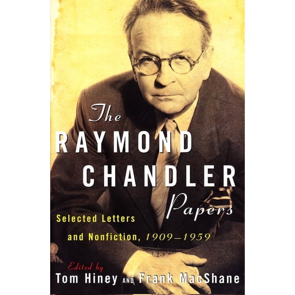 The Raymond Chandler Papers: Selected Letters and Nonfiction 1909-1959, (Paperback)
