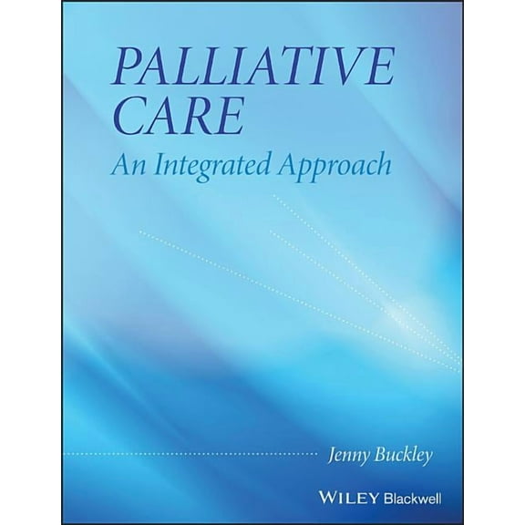 Palliative Care: An Integrated Approach, (Paperback)