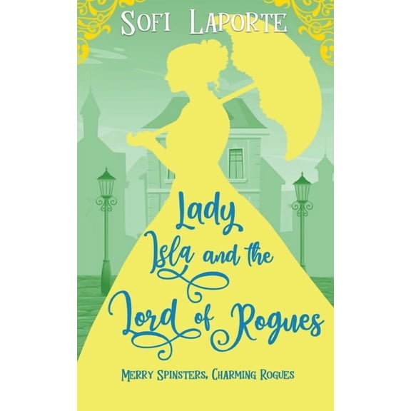 Merry Spinsters, Charming Rogues Lady Isla and the Lord of Rogues, Book 6, (Paperback)