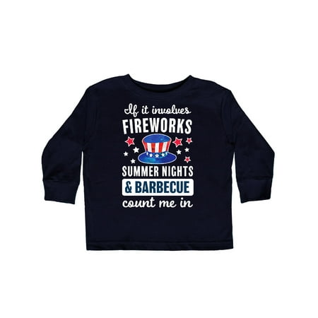 

Inktastic 4th of July If It Involves Fireworks Summer Nights & Barbecue Count Me In Gift Toddler Boy or Toddler Girl Long Sleeve T-Shirt
