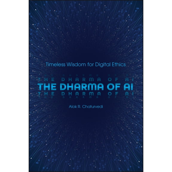 The Dharma of AI: Timeless Wisdom for Digital Ethics, (Paperback)