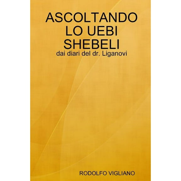 Ascoltando Lo Uebi Shebeli, (Paperback)
