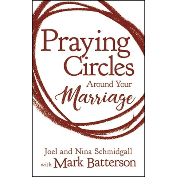 Pre-Owned Praying Circles Around Your Marriage: Life-Changing Principles to Transform Your Marriage (Hardcover) 0310354889 9780310354888