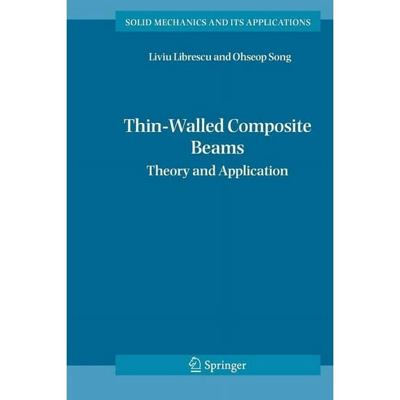 Solid Mechanics and Its Applications Thin-Walled Composite Beams: Theory and Application, Book 131, (Hardcover)