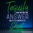 thumbnail image 2 of Glowneon Tequila May Not Be The Answer But It's Worth A Shot Neon Sign, Quotes LED Sign, 2 of 4