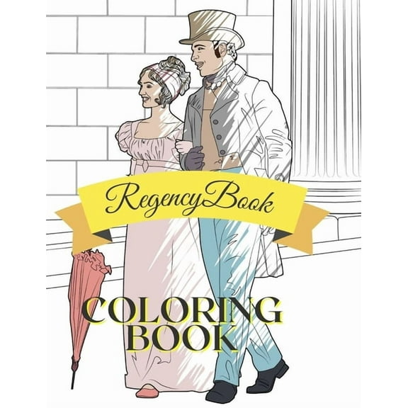 Color in Fun Regency Coloring Book: Adult Teen Colouring Page Fun Stress Relief Relaxation and Escape, (Paperback)