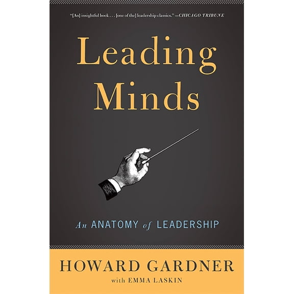 Leading Minds: An Anatomy of Leadership, (Paperback)