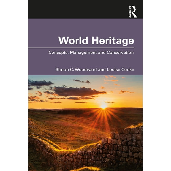 World Heritage: Concepts, Management and Conservation, (Paperback)