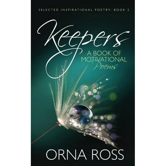 Selected Inspirational Poetry: Keepers: A Book of Motivational Poems (Hardcover)