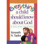 Pre-Owned Everything a Child Should Know about God (Hardcover 9780842300070) by Dr. Kenneth N Taylor