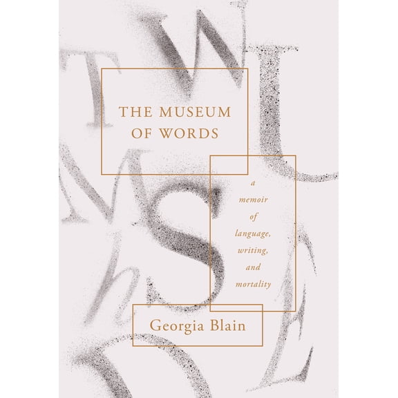 Pre-Owned The Museum of Words: A Memoir of Language, Writing, and Mortality (Hardcover) 1947534270 9781947534278