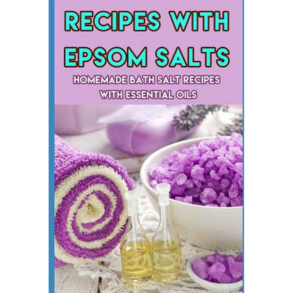 Recipes with Epsom Salts Homemade Bath Salt Recipes with Essential